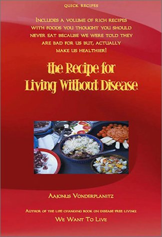 Recipe For Living Without Disease, Aajonus Vonderplanitz