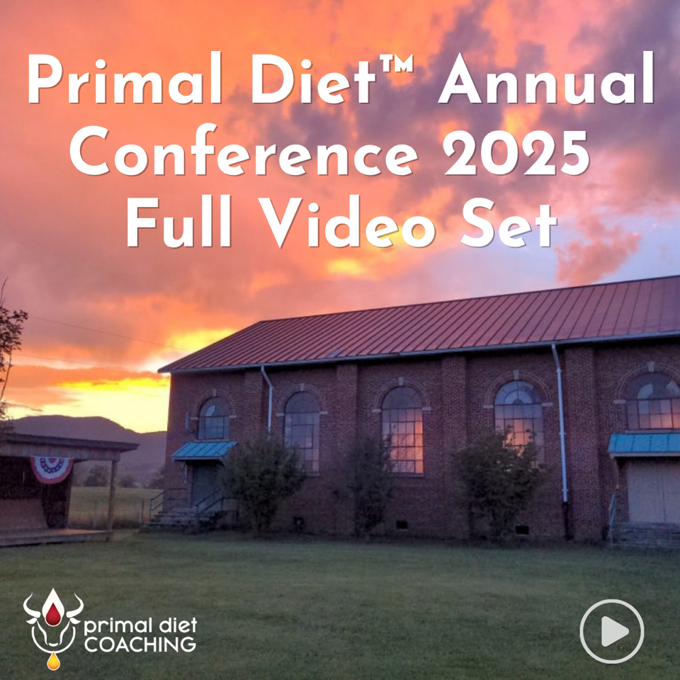 2025 Primal Diet™ Conference Videos